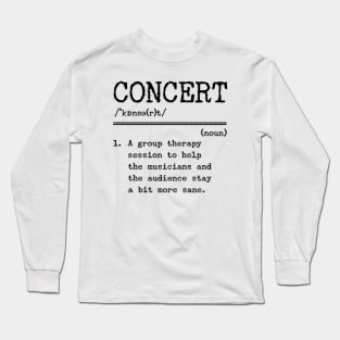 Funny Concert Definition Long Sleeve T-Shirt